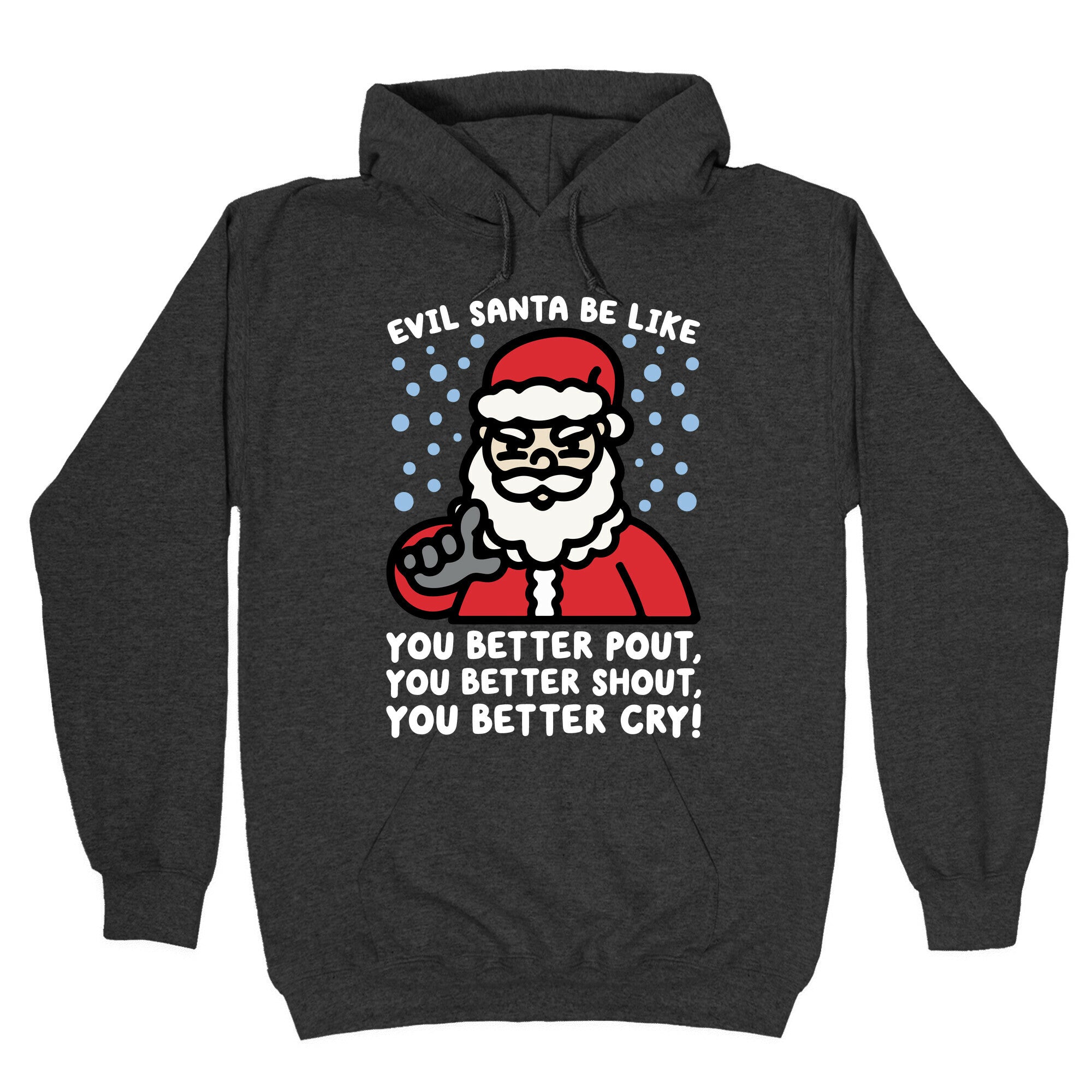 Evil Santa Be Like Parody Hoodie